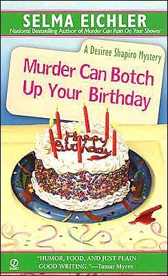 Murder Can Botch Up Your Birthday by Selma Eichler