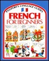 French for Beginners by John Shackell, Angela Wilkes