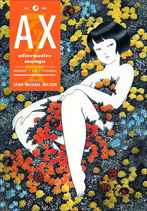 AX Volume 1: A Collection of Alternative Manga by Katsuo Kawai, Nishioka Kyodai, Sean Michael Wilson, Sean Michael Wilson