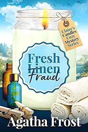 Fresh Linen Fraud by Agatha Frost