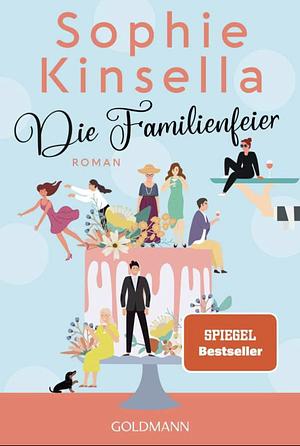 Die Familienfeier by Sophie Kinsella