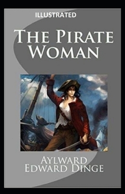 The Pirate Woman Illustrated by Aylward Edward Dingle