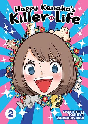 Happy Kanako's Killer Life Vol. 2 by Toshiya Wakabayashi, Toshiya Wakabayashi