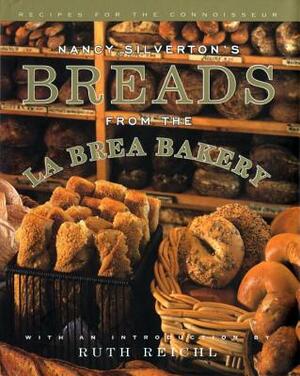 Nancy Silverton's Breads from the La Brea Bakery: Recipes for the Connoisseur: A Cookbook by Nancy Silverton