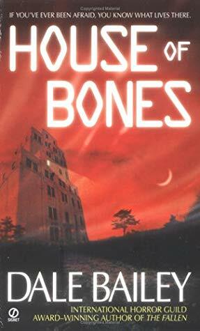 House of Bones by Dale Bailey