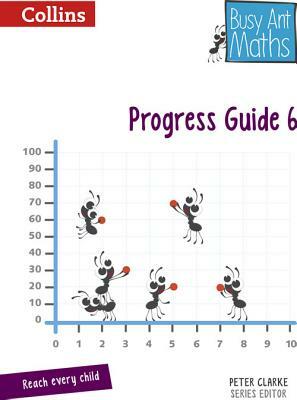 Busy Ant Maths -- Progress Guide 6 by Jo Power O'Keefe, Jeanette Mumford, Sandra Roberts