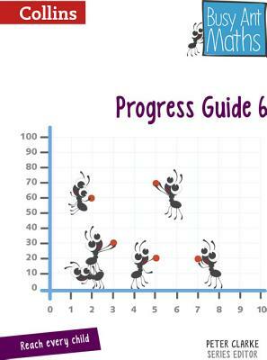 Busy Ant Maths -- Progress Guide 6 by Jo Power O'Keefe, Sandra Roberts, Jeanette Mumford