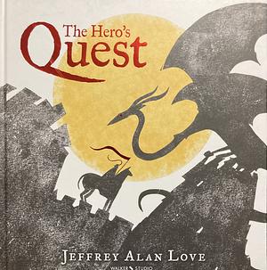 The Hero's Quest by Jeffrey Alan Love