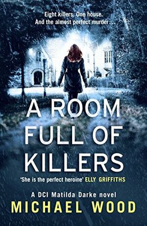 A Room Full of Killers by Michael Wood
