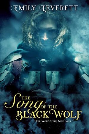 The Song of the Black Wolf by Emily Lavin Leverett