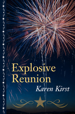 Explosive Reunion by Karen Kirst