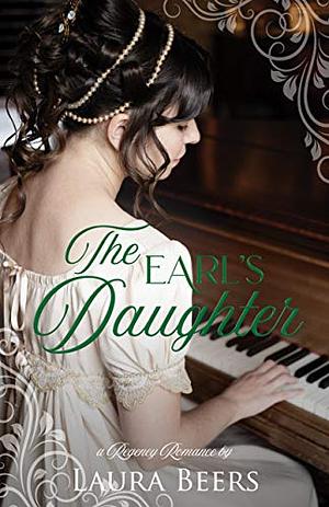 The Earl's Daughter by Laura Beers