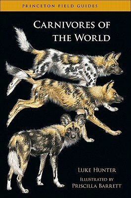Carnivores of the World by Priscilla Barrett, Luke Hunter