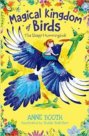 Magical Kingdom of Birds: Sleepy Hummingbirds by Anne Booth, Rosie Butcher