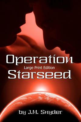 Operation Starseed [Large Print] by J. M. Snyder