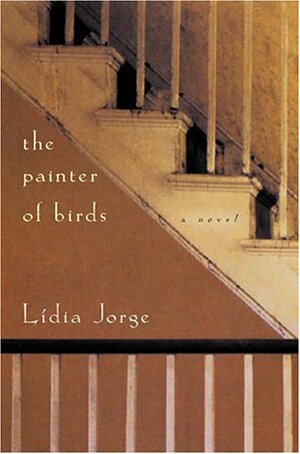 The Painter of Birds by Lídia Jorge, Margaret Jull Costa
