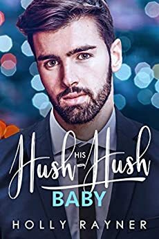 His Hush-Hush Baby by Holly Rayner