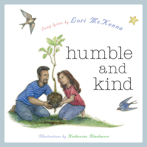 Humble and Kind: A Children's Picture Book by Lori McKenna