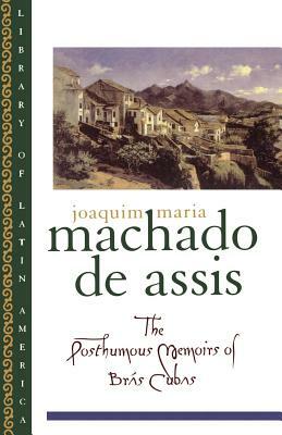 The Posthumous Memoirs of Brás Cubas by Machado de Assis