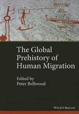The Global Prehistory of Human Migration by Immanuel Ness