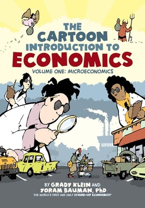 The Cartoon Introduction to Economics: Volume One: Microeconomics by Grady Klein, Yoram Bauman