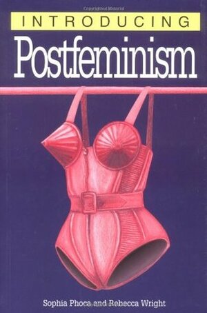 Introducing Postfeminism by Sophia Phoca, Rebecca Wright