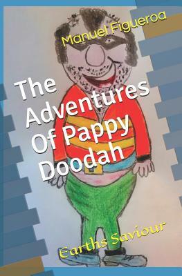 The Adventures of Pappy Doodah by Manuel Figueroa