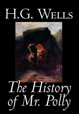 The History of Mr. Polly by H. G. Wells, Fiction, Literary by H.G. Wells