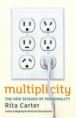 Multiplicity: The New Science of Personality by Rita Carter