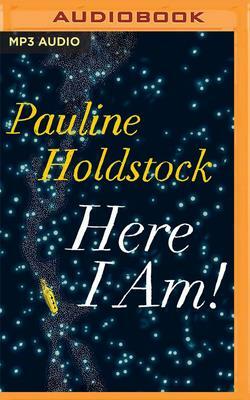 Here I Am! by Pauline Holdstock