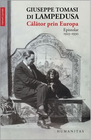 Călător prin Europa: epistolar 1925-1930 by Giuseppe Tomasi di Lampedusa, Salvatore Silvano Nigro, Vlad Russo, Gioacchino Lanza Tomasi