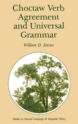 Choctaw Verb Agreement and Universal Grammar by William D. Davies