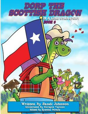 Book 6 - Dorp The Scottish Dragon In A Lone Star Story by Sandi Johnson