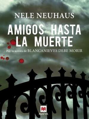 Amigos hasta la muerte by Nele Neuhaus