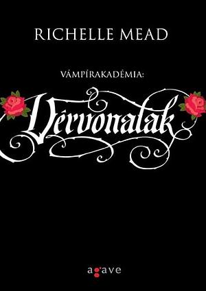 Vérvonalak by Richelle Mead