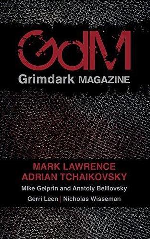 Grimdark Magazine, Issue 1, October 2014 by Adrian Collins, Adrian Collins, Adrian Tchaikovsky, Mark Lawrence