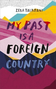 My Past Is a Foreign Country by Zeba Talkhani