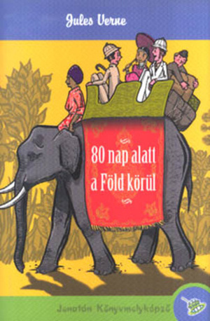 80 nap alatt a föld körül by Csatlós János, Jules Verne