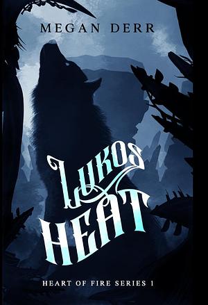 Lukos Heat by Megan Derr