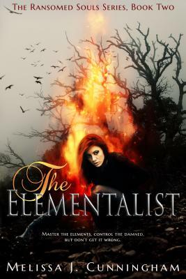 The Elementalist: The Ransomed Souls Series, Book Two by M. E. Cunningham