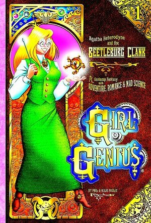 Girl Genius Volume 1: Agatha Heterodyne And The Beetleburg Clank by Phil Foglio, Kaja Foglio