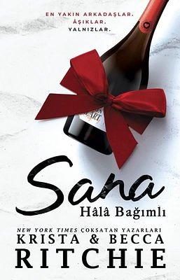 Sana Hâlâ Bağımlı by Krista Ritchie, Becca Ritchie