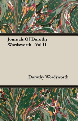 Journals of Dorothy Wordsworth - Vol II by Dorothy Wordsworth