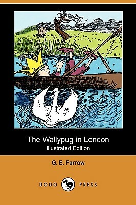 The Wallypug in London (Illustrated Edition) (Dodo Press) by G. E. Farrow
