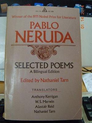 PABLO NERUDA - Selected Poems a Bilingual Edition by Nathaniel Tarn, Pablo Neruda, Pablo Neruda