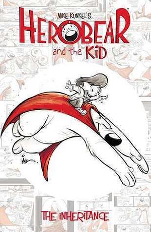 Herobear & the Kid Vol. 1 The Inheritance by Mike Kunkel, Mike Kunkel