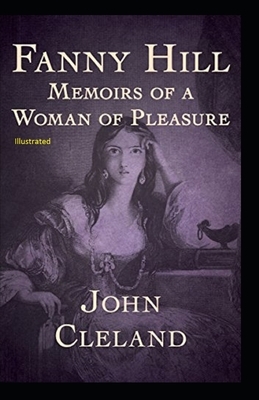 Fanny Hill Memoirs of a Woman of Pleasure Illustrated by John Cleland