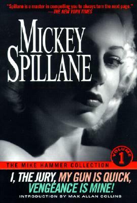 I, the Jury--My Gun is Quick--Vengeance is Mine! by Mickey Spillane