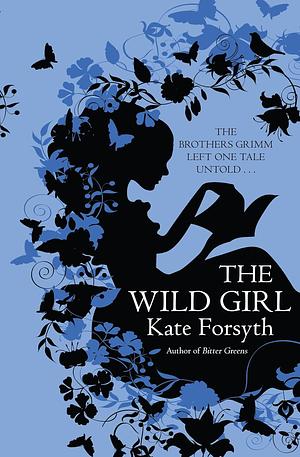 The Wild Girl by Kate Forsyth