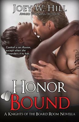 Honor Bound: A Knights of the Board Room Series Novella by Joey W. Hill